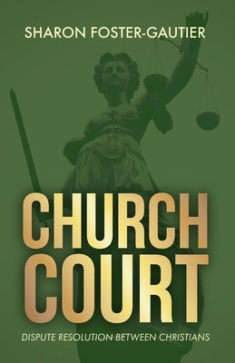 Church Court: Dispute Resolution Between Christians Paperback Trilogy Christian Publishing