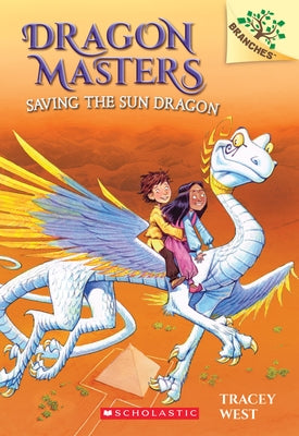 Saving the Sun Dragon: A Branches Book (Dragon Masters #2): Volume 2 Paperback Scholastic Inc.