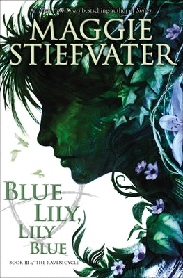 Blue Lily, Lily Blue (the Raven Cycle, Book 3): Volume 3 Paperback Scholastic Press