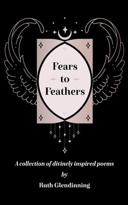 Fears to Feathers Paperback Bookleaf Publishing