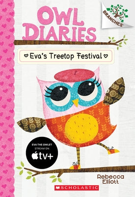 Paperback of Eva's Treetop Festival book from Owl Diaries series by Scholastic Inc., featuring colorful tree and owl illustrations.