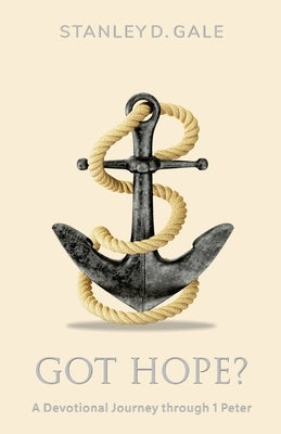 Got Hope?: A Devotional Journey through 1 Peter Paperback Waxed Tablet Publications