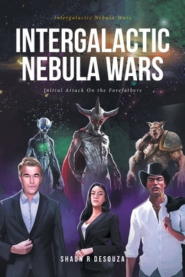 Intergalactic Nebula Wars: Initial Attack On the Forefathers Paperback Fulton Books