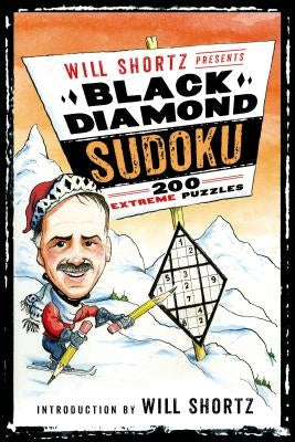 Will Shortz Presents Black Diamond Sudoku: 200 Extreme Puzzles Paperback St. Martin's Griffin