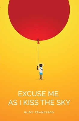 Excuse Me as I Kiss the Sky Paperback Button Poetry