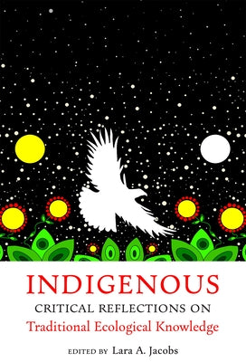Paperback of Indigenous Critical Reflections on Traditional Ecological Knowledge, published by Oregon State University Press
