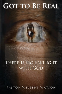 Paperback of "Got to Be Real: There is No Faking it with God" by Ewings Publishing LLC, featuring the book cover with title and author.