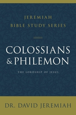 Colossians and Philemon: The Lordship of Jesus by Jeremiah, David
