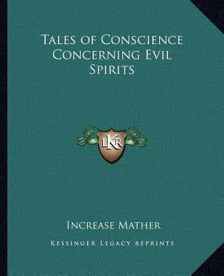 Tales of Conscience Concerning Evil Spirits Paperback Kessinger Publishing