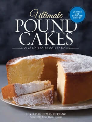 Ultimate Pound Cakes Revised and Expanded Edition: Classic Recipe Collection Hardcover 83 Press