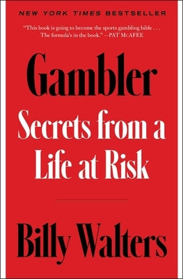 Gambler: Secrets from a Life at Risk by Walters, Billy