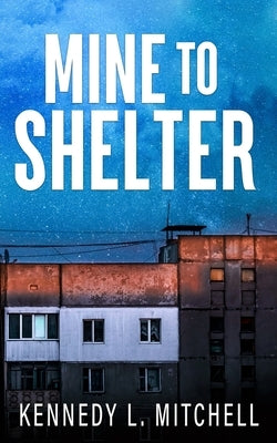 Mine to Shelter Special Edition Paperback Paperback Klm Books