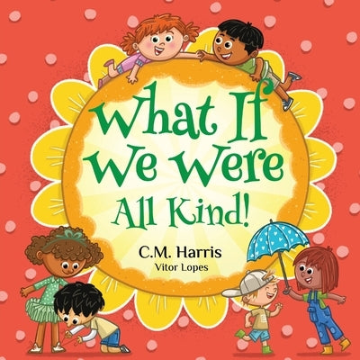Children's paperback book titled "What If We Were All Kind!" by Purple Diamond Press, featuring colorful illustrations about empathy and kindness.