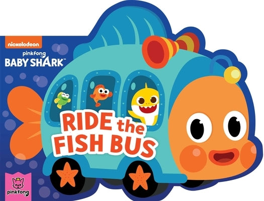 Baby Shark: Ride the Fish Bus Board Book Buzzpop