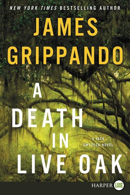 A Death in Live Oak: A Jack Swyteck Novel by Grippando, James