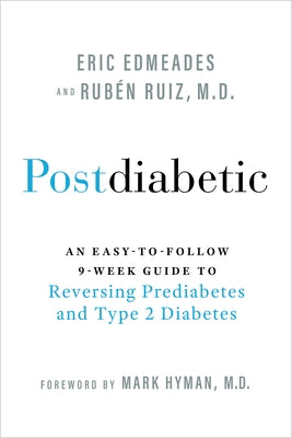 Postdiabetic: An Easy-To-Follow 9-Week Guide to Reversing Prediabetes and Type 2 Diabetes Paperback Hay House LLC