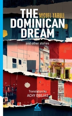 The Dominican Dream and other stories Paperback La Pereza Ediciones