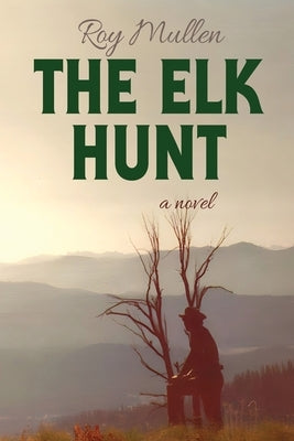 The Elk Hunt Paperback Black Rose Writing