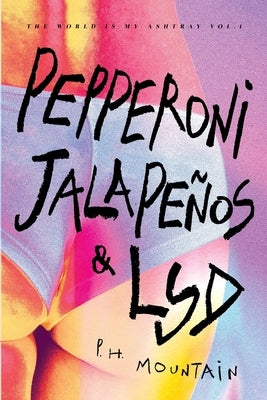 Pepperoni, Jalape?os & LSD Paperback Lightning Strike Publishing