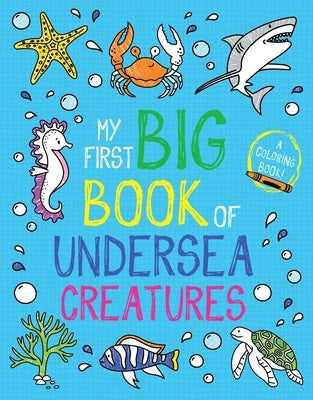 Paperback of My First Big Book of Undersea Creatures by Little Bee Books showing colorful underwater illustrations and sea creatures.