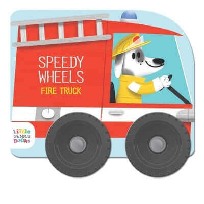 Speedy Wheels - Fire Truck Board Book Little Genius Books