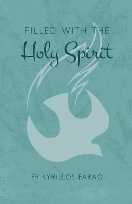 Filled with the Holy Spirit by Farag, Kyrillos