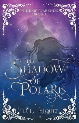 The Shadow of Polaris Paperback D. L. Houpt