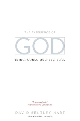 The Experience of God: Being, Consciousness, Bliss Paperback Yale University Press