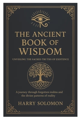 Paperback of The Ancient Book of Wisdom by Independently Published, featuring a mystical cover with ancient symbols and divine patterns.