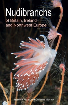 Nudibranchs of Britain, Ireland and Northwest Europe: Second Edition Paperback Princeton University Press