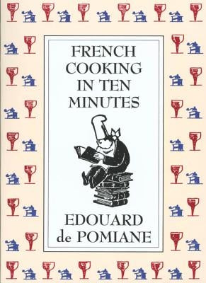 French Cooking in Ten Minutes: Adapting to the Rhythm of Modern Life (1930) Paperback North Point Press
