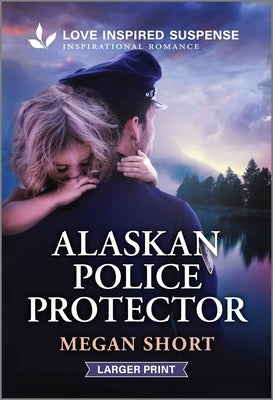 Alaskan Police Protector by Short, Megan