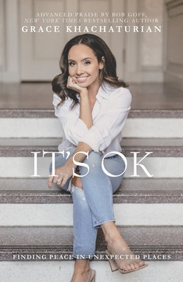 It's OK: Finding Peace in Unexpected Places Paperback WestBow Press