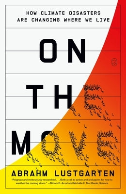 On the Move: How Climate Disasters Are Changing Where We Live Paperback Picador USA