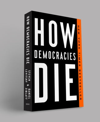 How Democracies Die Paperback Crown Publishing Group (NY)