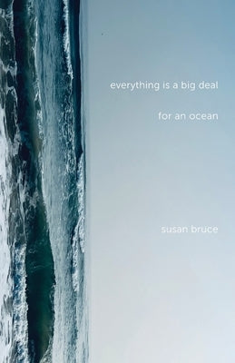 Everything is a Big Deal for an Ocean Paperback Finishing Line Press