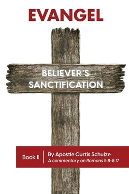 Evangel: Believer's Sanctification Paperback Readersmagnet LLC