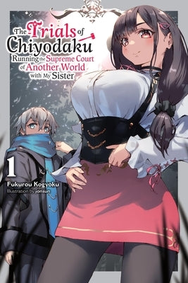 The Trials of Chiyodaku, Vol. 1: Running the Supreme Court of Another World with My Sister Volume 1 Paperback Yen on