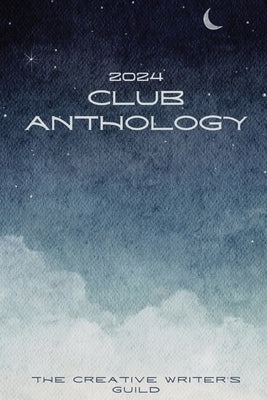 2024 Club Anthology Paperback Creative Writer's Guild at Ucr