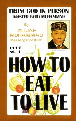 Paperback of "How to Eat to Live Vol 1" by Lushena Books, showing the front cover with title and author details.
