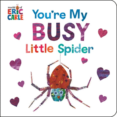 You're My Busy Little Spider board book by World of Eric Carle, featuring colorful illustrations of a playful spider for children.