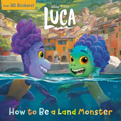How to Be a Land Monster (Disney/Pixar Luca) Paperback Random House Disney