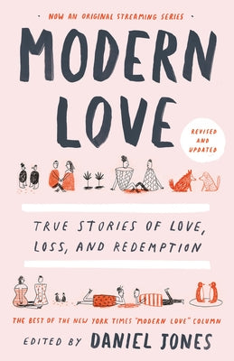 Modern Love, Revised and Updated: True Stories of Love, Loss, and Redemption Paperback Crown Publishing Group (NY)