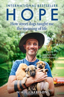 Hope - How Street Dogs Taught Me the Meaning of Life: Featuring Rodney, McMuffin and King Whacker Paperback Harper Element