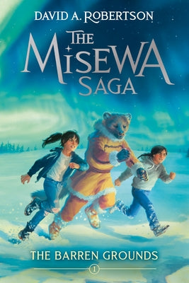 Paperback of The Barren Grounds: The Misewa Saga Book One by Tundra Books, featuring the book cover with title and artwork.