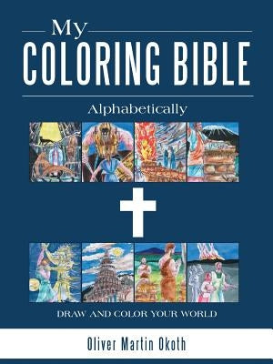 My Coloring Bible: Alphabetically by Okoth, Oliver Martin