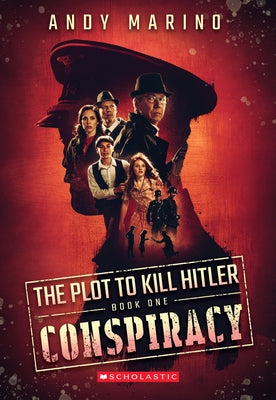 Conspiracy (the Plot to Kill Hitler #1): Volume 1 Paperback Scholastic Paperbacks