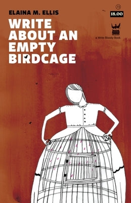 Write about an Empty Birdcage Paperback Write Bloody Publishing