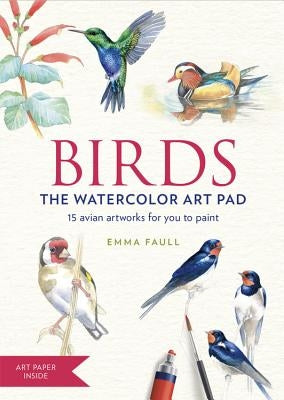 Birds the Watercolor Art Pad: 15 Avian Artworks for You to Paint Paperback Mitchell Beazley
