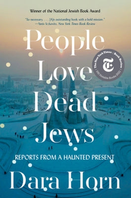 People Love Dead Jews: Reports from a Haunted Present Paperback W. W. Norton & Company